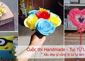 Cuộc thi Handmade – “Tui Tự Làm”